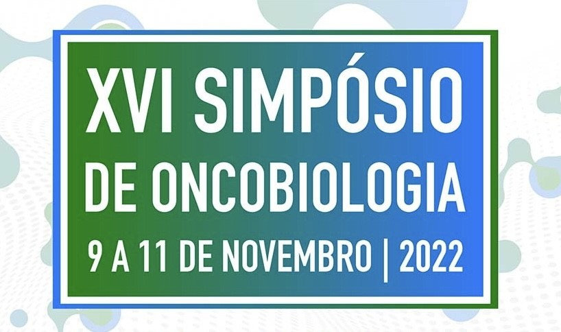 Simpósio de Oncobiologia 2022 será híbrido (ONLINE e PRESENCIAL)