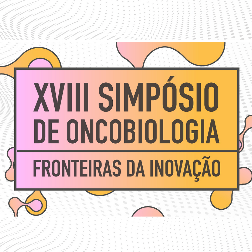 Simpósio de Oncobiologia abre inscrições de resumos científicos para a 18ª edição