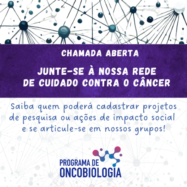 Chamada para Novos Líderes de Pesquisa interessados no Programa de Oncobiologia