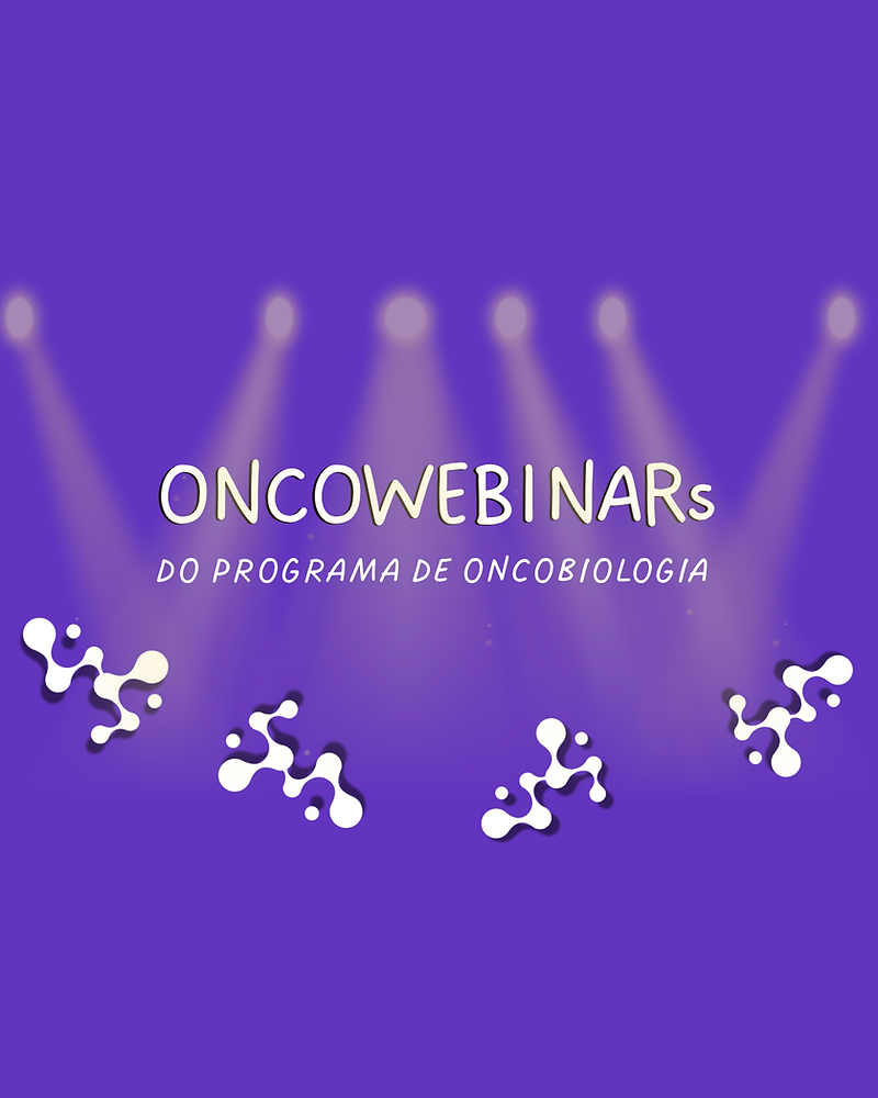 OncoWebinar com os novos credenciados do Programa de Oncobiologia