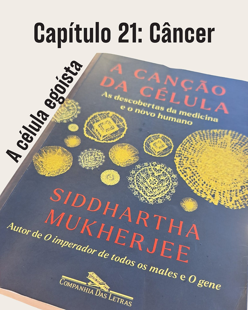 Quando a célula desafina: uma leitura do câncer à luz de “A canção da célula”, de Siddhartha Mukherjee